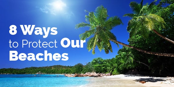 8 ways to protect our beaches