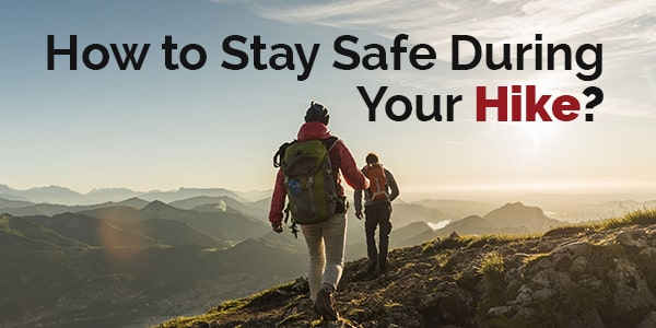 how to stay safe during your hike