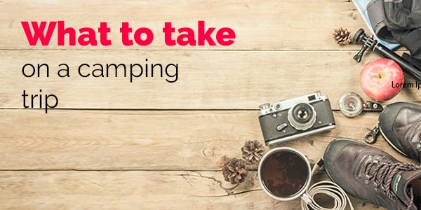 What to take on a camping trip
