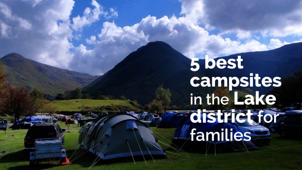 5 best campsites in the Lake district for families