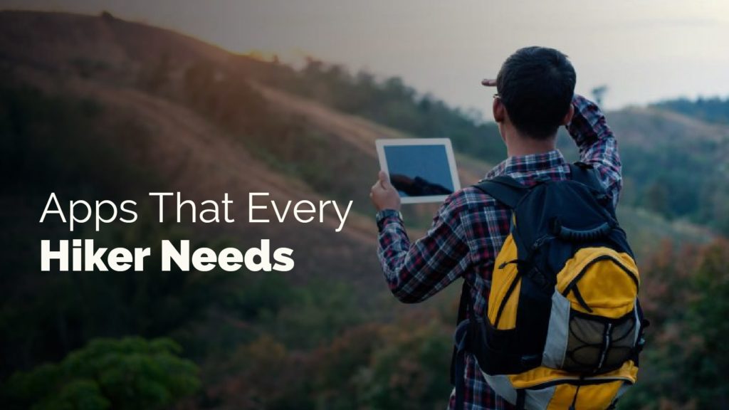 Apps That Every Hiker Needs