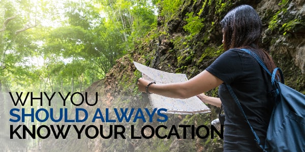 Why you should always know your location