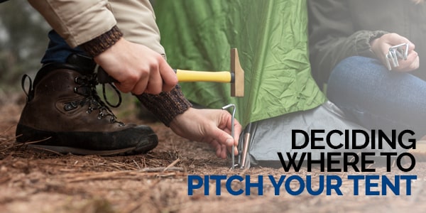 deciding where to pitch your tent
