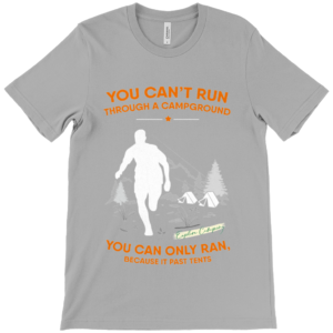Can't Run Through a Campground' Canvas Unisex Crew Neck T-Shirt