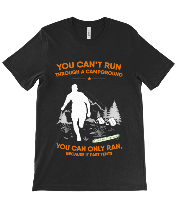 Can't Run Through a Campground' Canvas Unisex Crew Neck T-Shirt - Image 2