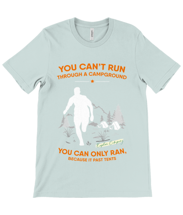 Can't Run Through a Campground' Canvas Unisex Crew Neck T-Shirt - Image 7