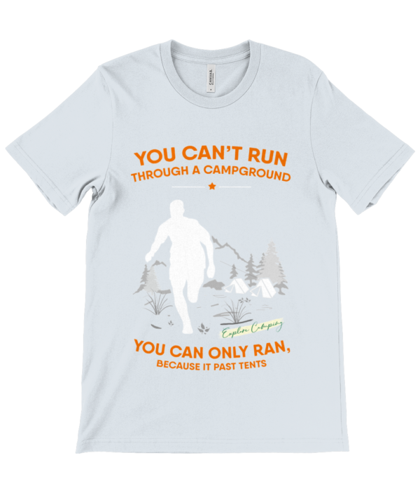 Can't Run Through a Campground' Canvas Unisex Crew Neck T-Shirt - Image 8
