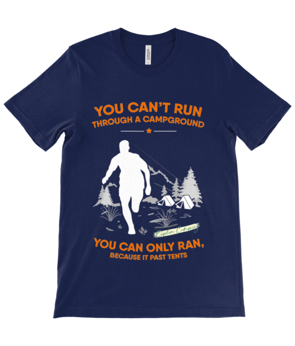 Can't Run Through a Campground' Canvas Unisex Crew Neck T-Shirt - Image 15