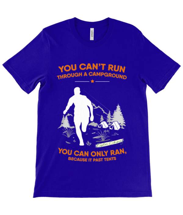Can't Run Through a Campground' Canvas Unisex Crew Neck T-Shirt - Image 18