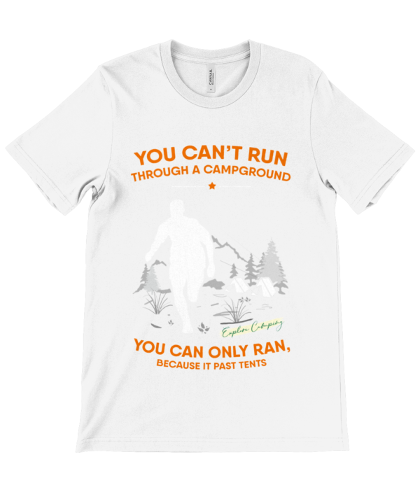 Can't Run Through a Campground' Canvas Unisex Crew Neck T-Shirt - Image 20