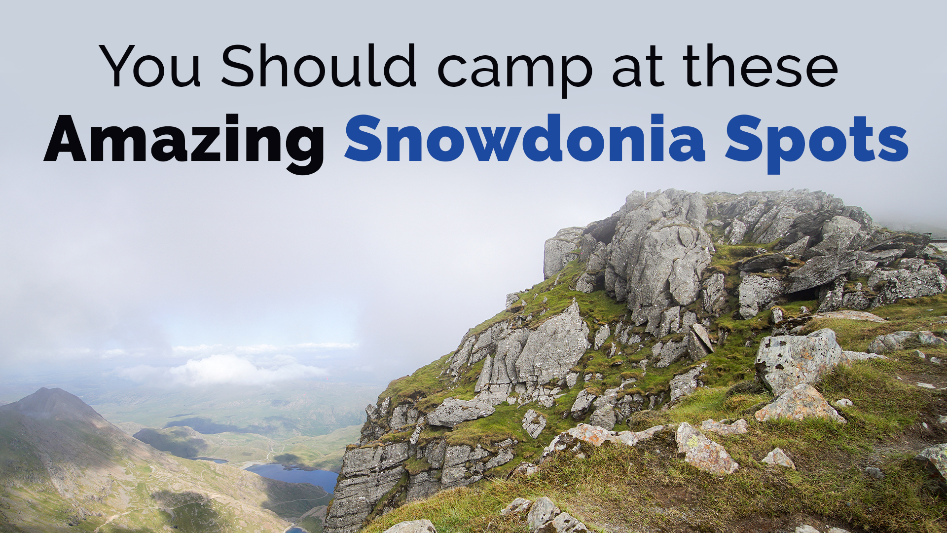 you should camp at these amazing snowdonia spots
