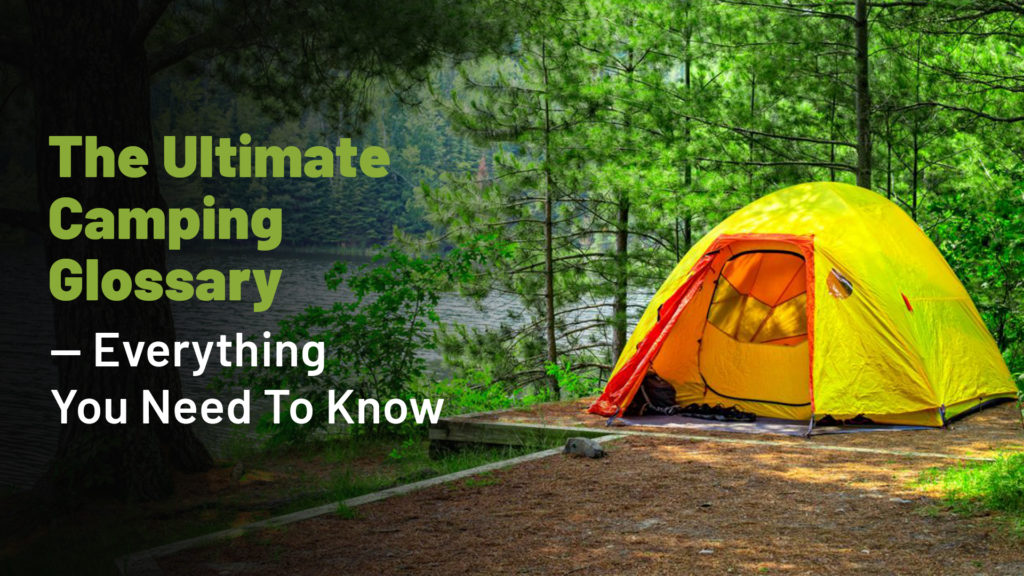 The Ultimate Camping Glossary — Everything You Need To Know