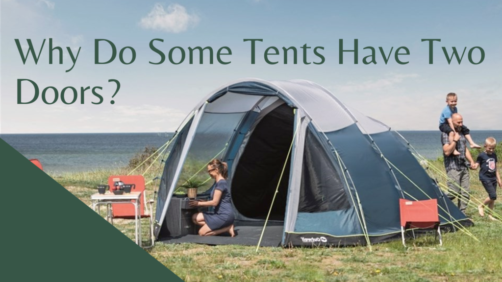 Why Do Some Tents Have Two Doors?